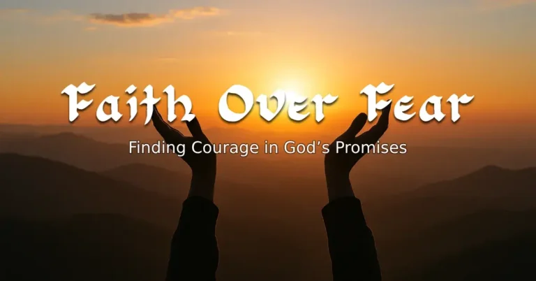 Faith Over Fear Bible Verse: Finding Courage in God’s Promises 10 Faith Over Fear Bible Verse