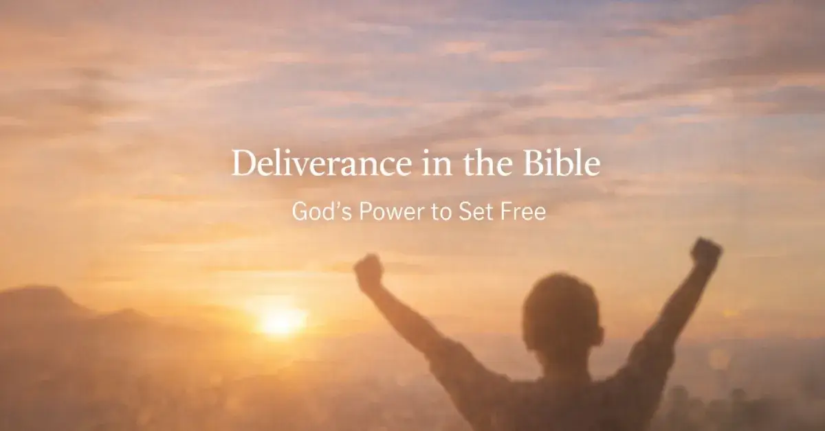 Deliverance in the Bible: Meaning, Examples, and God’s Power to Set Free 1 Deliverance in the Bible