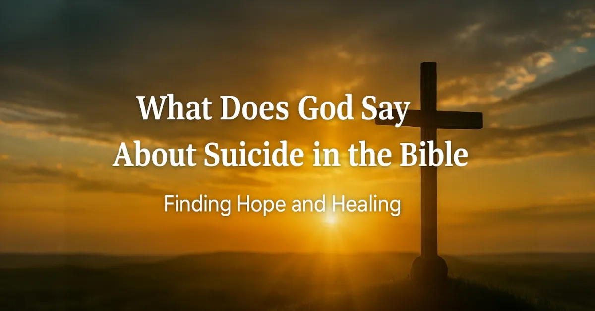 What Does God Say About Suicide in the Bible? Finding Hope in Times of Despair 1 God Say About Suicide in the Bible