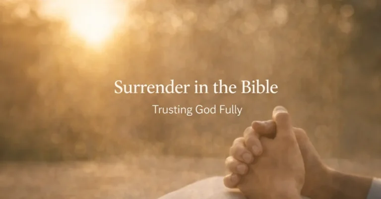 Surrender in the Bible: What It Means to Fully Trust God 5 Surrender in the Bible