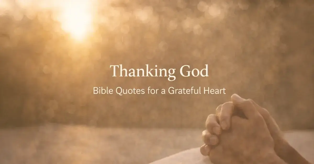 Thanking God Bible Quotes: Scripture to Express Gratitude and Praise 1 Thanking God Bible Quotes