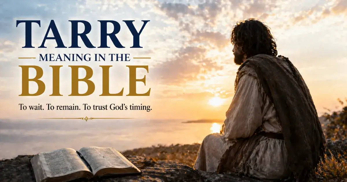 Tarry Meaning in the Bible