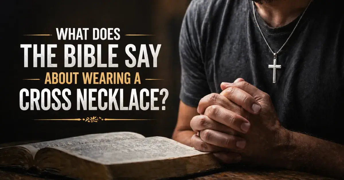 What Does the Bible Say About Wearing a Cross Necklace